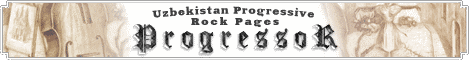ProgressoR / Uzbekistan Progressive Rock Pages